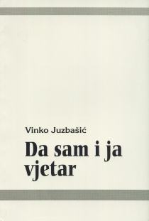 Da sam i ja vjetar 
