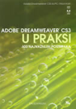 Adobe Dreamweaver CS3 u praksi : 100 najvažnijih postupaka