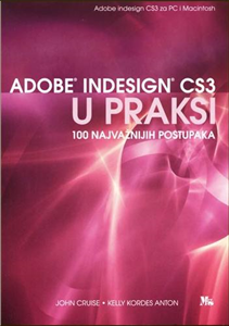 Adobe InDesign CS3 u praksi : 100 najvažnijih postupaka