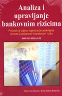 Analiza i upravljanje bankovnim rizicima : pristupi za ocjenu organizacije upravljanja rizicima i izloženosti financijskom riziku 