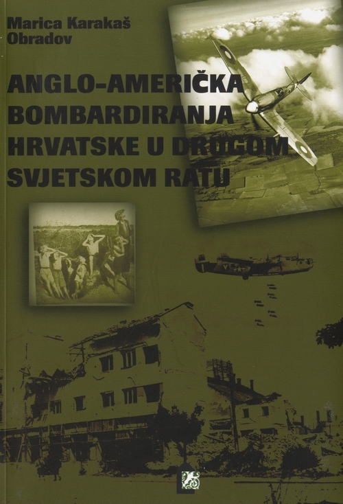 ANGLOAMERIČKA BOMBARDIRANJA HRVATSKE U DRUGOM SVJETSKOM RATU