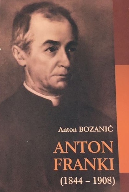 Anton Franki : (1844.-1908.) : svećenik, profesor, znanstvenik 
