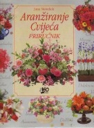 Aranžiranje cvijeća : priručnik