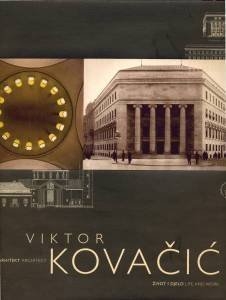 Arhitekt Viktor Kovačić : život i djelo = Architect Viktor Kovačić : life and work