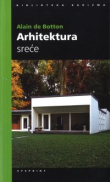 Arhitektura sreće : tajna umjetnosti opremanja života