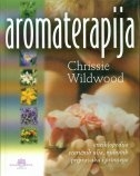 Aromaterapija : enciklopedija eteričnih ulja, njihovih pripravaka i primjene 