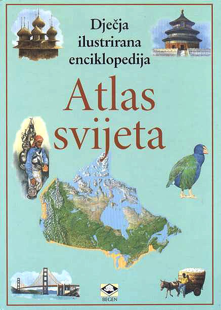 Dječja ilustrirana enciklopedija 7: Atlas svijeta