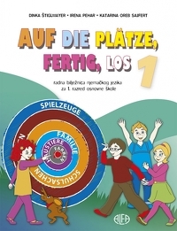 Auf die Plätze, fertig, los [1] : radna bilježnica njemačkog jezika za 1. razred osnovne škole 