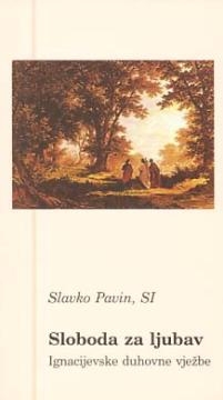 Sloboda za ljubav - ignacijanske duhovne vježbe