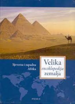 Velika enciklopedija zemalja 13 - Sjeverna i zapadna Afrika