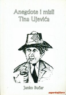 Anegdote i misli Tina Ujevića 