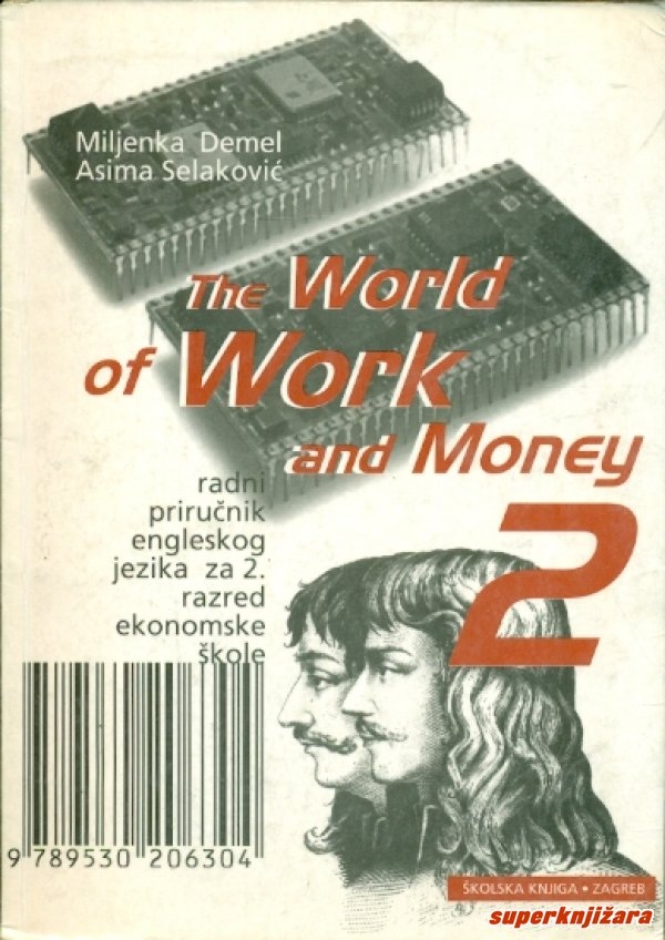 The world of work and money 2 : radni priručnik engleskog jezika za 2. razred ekonomske škole : 7. godina učenja