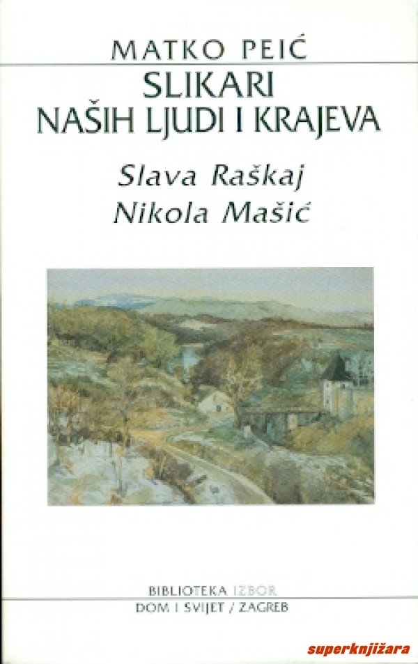 Slikari naših ljudi i krajeva : Slava Raškaj i Nikola Mašić