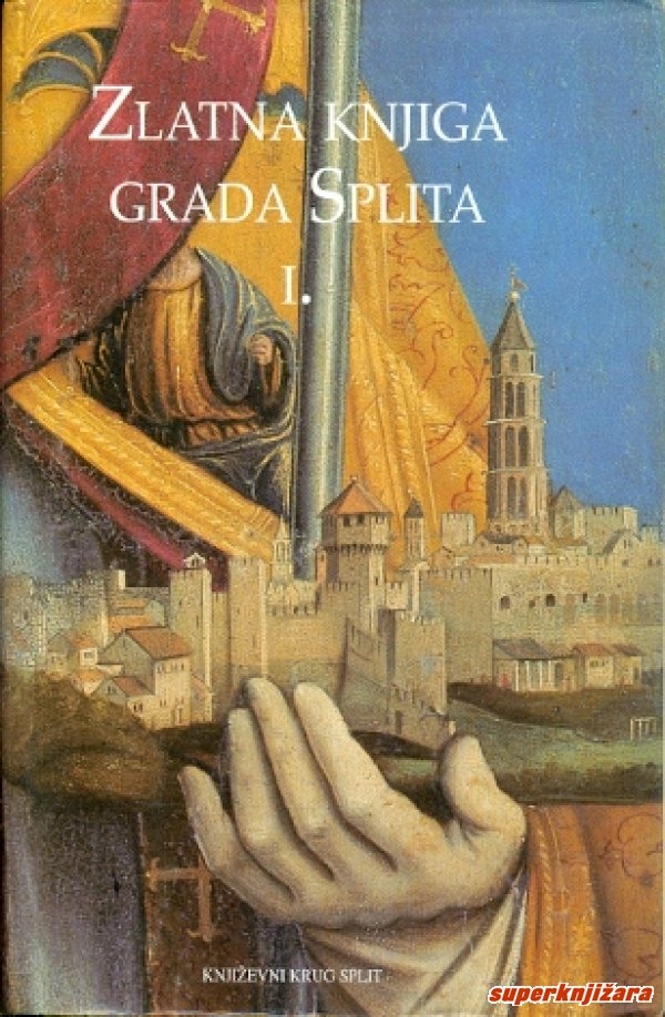 Zlatna knjiga grada Splita (1.svezak)