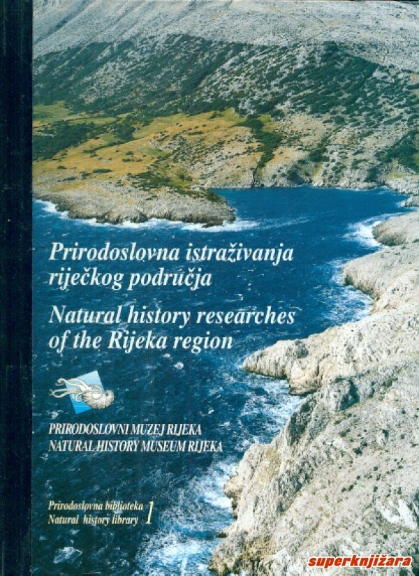 Prirodoslovna istraživanja riječkog područja : radovi sa znanstvenog savjetovanja održanog u Rijeci 23. - 24. 10. 1996. povodom 120. godišnjice utemeljenja i 50. godišnjice osnutka Prirodoslovnog muzeja Rijeka