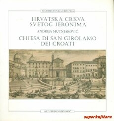 Hrvatska crkva Svetog Jeronima = Chiesa di san Girolamo dei Croati 