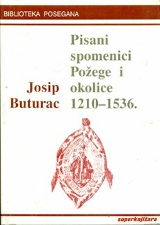 Pisani spomenici Požege i okolice : (1210. - 1536.) 