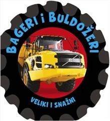 Bageri i buldožderi - veliki i snažni