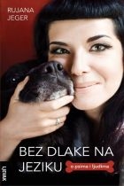 Bez dlake na jeziku : o psima i ljudima