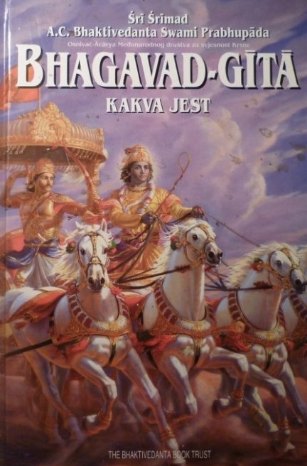 Bhagavad-gita kakva jest : s izvornim sanskritskim stihovoma, latinskom transliteracijom, hrvatskim sinonimima, prijevodom i tumačenjima