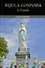 Bijela gospođa iz Lurda : prigodom velikog jubileja (1858.-2008.)