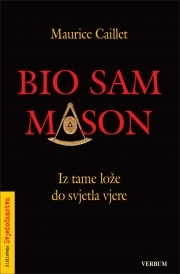 Bio sam mason - Iz tame lože do svjetla vjere