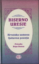 Biserno uresje : hrvatska usmena ljubavna poezija 