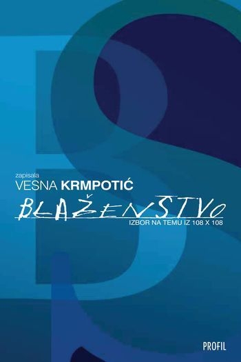 Blaženstvo : izbor na temu iz 108 x 108 