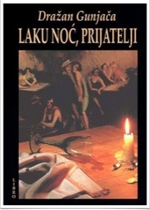 Laku noć, prijatelji : roman