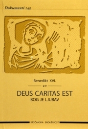 Bog je ljubav = Deus caritas est : enciklika biskupima, prezbiterima i đakonima, posvećenim osobama i svim vjernicima laicima o kršćanskoj ljubavi