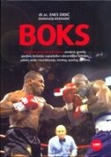 Boks : detaljan i precizan opis boksa : povijest, pravila, gardovi, kretanja, napadačke i obrambene tehnike, udarci, serije i kombinacije, trening, sparing, oprema