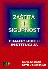 Zaštita i sigurnost financijskih institucija : priručnik za zaštitu banaka i drugih financijskih institucija