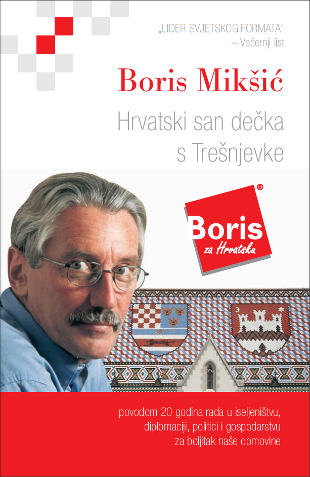 Hrvatski san dečka s Trešnjevke : povodom 20 godina rada u iseljeništvu, diplomaciji, politici i gospodarstvu za boljitak naše domovine  + 2 DVD ROM-a