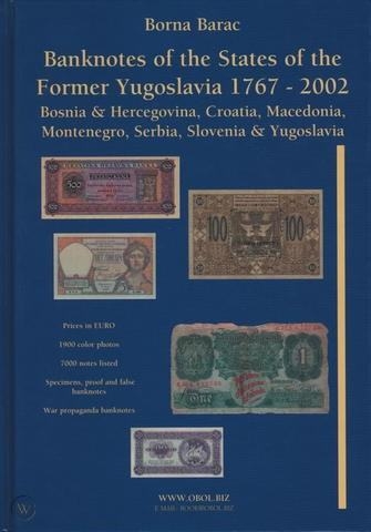 Papirni novac bivše Jugoslavije i zemalja na području bivše Jugoslavije : Slovenija, Hrvatska, Bosna i Hercegovina, Jugoslavija, Crna Gora, Srbija, Makedonija : 1767-2002 
