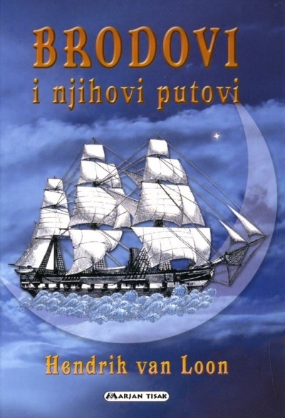 Brodovi i njihovi putovi : sedam tisuća godina pomorstva