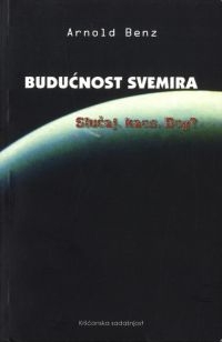 Budućnost svemira : slučaj, kaos, Bog?