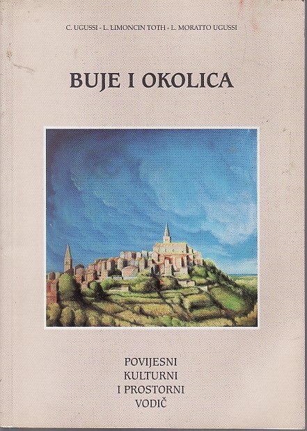 Buje i okolica : povijesni, kulturni i prostorni vodič 