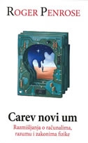 Carev novi um : razmišljanja o računalima, razumu i zakonima fizike