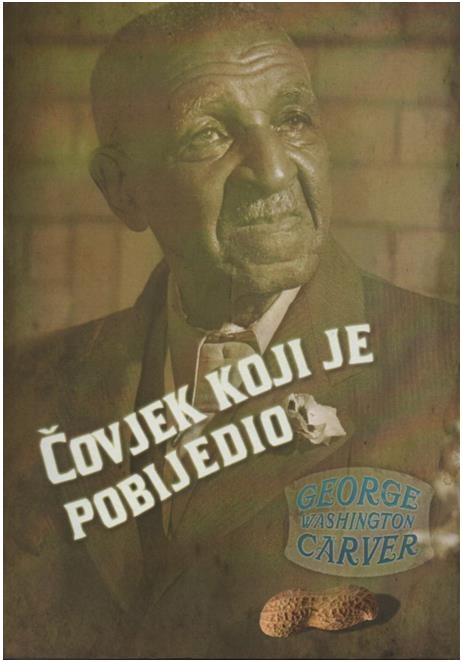 George Washington Carver : čovjek koji je pobijedio 