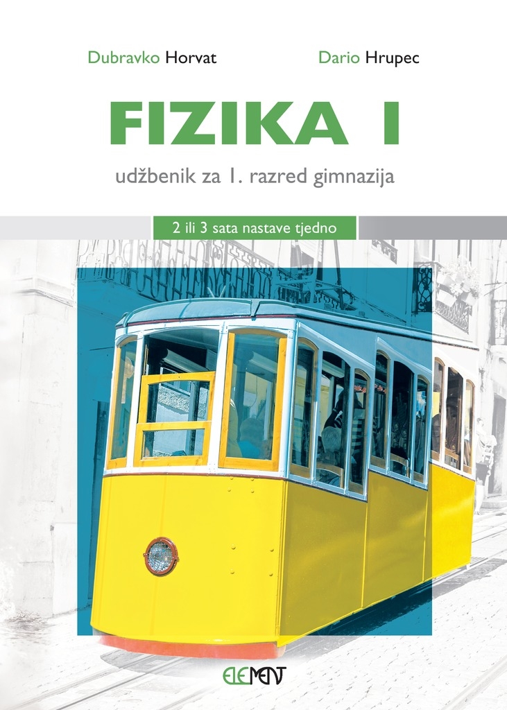 Fizika 1 : udzbenik za 1. razred gimnazija : (2 ili 3 sata nastave tjedno) 