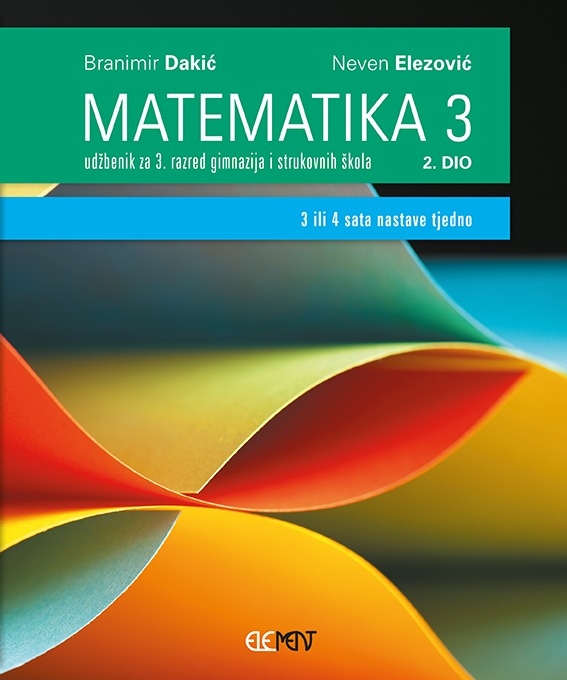 Matematika 3 : udžbenik za 3. razred gimnazija i strukovnih škola : 3 ili 4 sata nastave tjedno (2.dio)