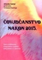 Čovječanstvo nakon 2015. - upute za oblikovanje novog društva i uvođenje našeg planeta u 5. dimenziju