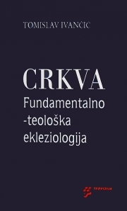 Crkva - fundamentalno-teološka ekleziologija