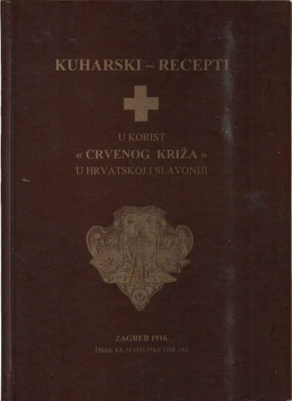 Koch Rezepte : zusammengestellt waehrend meiner Taetigkeit in der Kueche des Roten Kreuz-Spitales in Zagreb in der Kriegsjahren 1914-16.