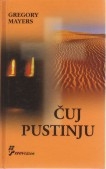 Čuj pustinju : tajne duhovnoga sazrijevanja pustinjskih očeva i majki 