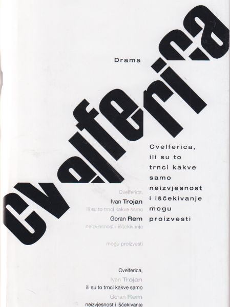 Cvelferica, ili su to trnci kakve samo neizvjesnost i iščekivanje mogu proizvesti