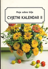 Moje sobno bilje : Cvjetni kalendar II