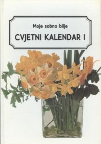 Moje sobno bilje : Cvjetni kalendar I