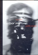 Dalibor Martinis : javne tajne = public secrets