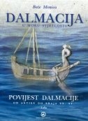 Dalmacija u moru svjetlosti : povijest Dalmacije od antike do kraja XX. st. (cjelina od 2 knjige)